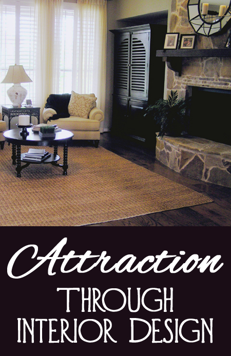 How to Add Attraction Through Interior Design