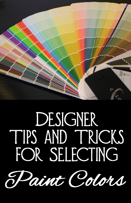 Designer Tips and Tricks for Selecting Paint Colors