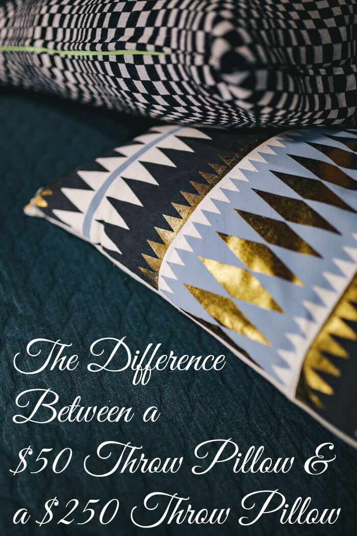 The Difference Between a $50 Throw Pillow and a $250 Throw Pillow